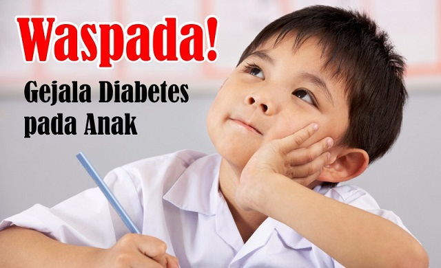 Kenali dan Waspadai Gejala Diabetes pada Anak