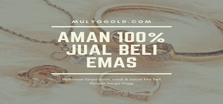 Berikut Cara Jual Emas Tanpa Surat Tetap Untung
